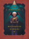 The Dinosaurs Of Waterhouse Hawkins - Barbara Kerley, Brian Selznick