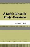 A Lady's Life in the Rocky Mountains - Isabella L. Bird, Anton Chekhov