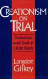 Creationism on Trial: Evolution and God at Little Rock (Studies in Religion and Culture) - Langdon Gilkey