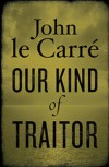 Our Kind of Traitor - John le Carré