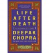 Life After Death: The Burden of Proof - Deepak Chopra
