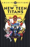 The New Teen Titans Archives, Vol. 1 - Marv Wolfman, George Pérez