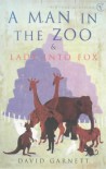 Man In the Zoo & Lady Into Fox - David Garnett