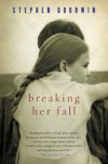 Breaking Her Fall - Stephen Goodwin