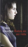 Entra en mi vida (Áncora & Delfin) - Clara Sánchez