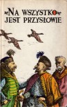 Na wszystko jest przysłowie. Popularny wybór przysłów polskich w układzie tematyczno-hasłowym - Stanisław Świrko