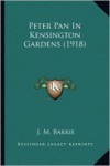 Peter Pan In Kensington Gardens (1918) - J.M. Barrie