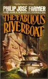 The Fabulous Riverboat  - Philip José Farmer
