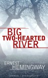 Big Two-Hearted River - Ernest Hemingway