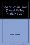 Too Much in Love (Sweet Valley High, No.22) - Francine Pascal