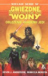 Oblężenie Akademii Jedi (Młodzi Rycerze Jedi, #1) - Kevin J. Anderson, Rebecca Moesta, Andrzej Syrzycki