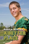 A Better Place - Mark A. Roeder