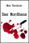 Das Mordhaus (German Edition) - Moe Teratos