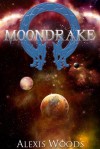Moondrake - Alexis Woods