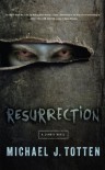 Resurrection: A Zombie Novel - Michael J. Totten