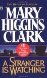 Stranger Is Watching - Mary Higgins Clark