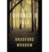 The Diviner's Tale - Bradford Morrow