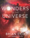 Wonders of the Universe - Brian Cox, Andrew Cohen