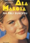 Ala Makota Na fali sukcesu - Małgorzata Budzyńska