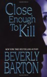 Close Enough To Kill - Beverly Barton