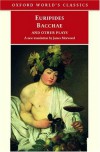 Bacchae and Other Plays: Iphigenia among the Taurians; Bacchae; Iphigenia at Aulis; Rhesus (Oxford World's Classics) - Euripides