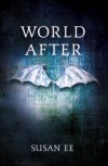 World After  - Susan Ee