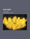 The Heir; A Love Story - Vita Sackville-West