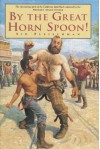 By the Great Hornspoon! - Sid Fleischman