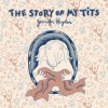 The Story of My Tits - Jennifer Hayden, Jennifer Hayden