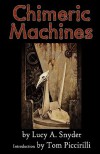 Chimeric Machines - Lucy A. Snyder