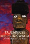 Tajemnicze miejsca świata. Od Atlantydy do Loch Ness - Roberto Giacobbo, Giulio Di Martino