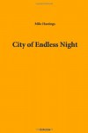 City of Endless Night - M. (Milo Milton) Milo