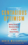 Contagious Optimism: Uplifting Stories and Motivational Advice for  Positive Forward Thinking - David Mezzapelle, Marshall  Goldsmith