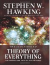 Illustrated Theory of Everything: The Origin and Fate of the Universe - Stephen Hawking