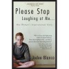 Please Stop Laughing at Me... One Woman's Inspirational Story - Jodee Blanco