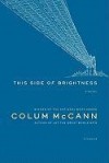 This Side of Brightness - Colum McCann