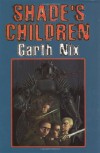 Shade's Children - Garth Nix, Leo Dillon, Diane Dillon