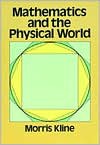 Mathematics and the Physical World. Repr of 1959 Ed - Morris Kline