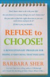 Refuse to Choose!: A Revolutionary Program for Doing Everything That You Love - Barbara Sher
