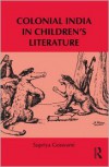 Colonial India in Children's Literature - Supriya Goswami