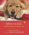 Bliss to You: Trixie's Guide to a Happy Life - Trixie Koontz, Dean Koontz