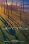 Shadows in the Twilight - Henning Mankell