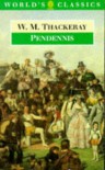 The History of Pendennis: His Fortunes and Misfortunes, His Friends and His Greatest Enemy (The World's Classics) - William Makepeace Thackeray