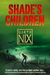 Shade's Children - Garth Nix