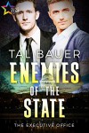 Enemies of the State: The Executive Office - Tal Bauer