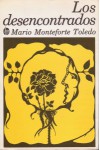 Los Desencontrados - Mario Monteforte Toledo