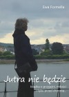 Jutra nie będzie - Ewa Formella