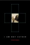 I Am Not Esther - Fleur Beale
