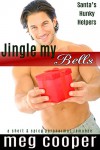 Jingle my Bells: a short & spicy paranormal romance (Santa's Hunky Helpers) - Meg Cooper