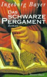 Das schwarze Pergament - Ingeborg Bayer